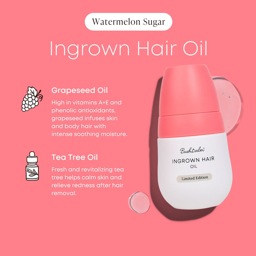 Watermelon sugar | Ingrown Hair + Pre-Post Wax Oil